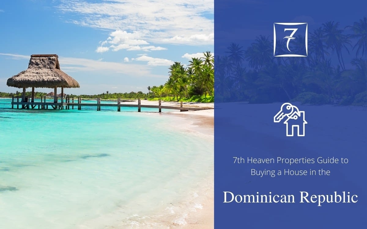 Buying a House in the Dominican Republic 7th Heaven Properties