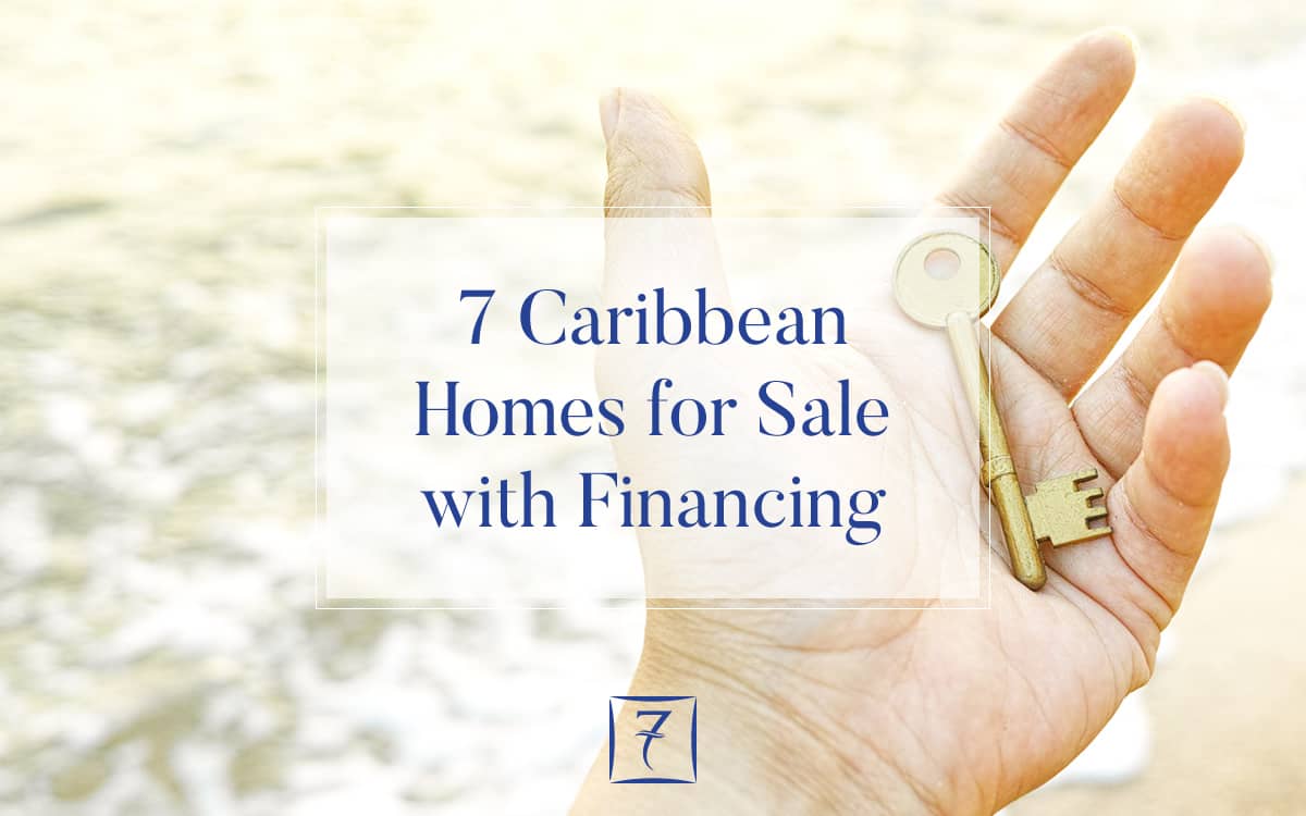 7 Caribbean homes for sale with bank or developer financing for qualified buyers