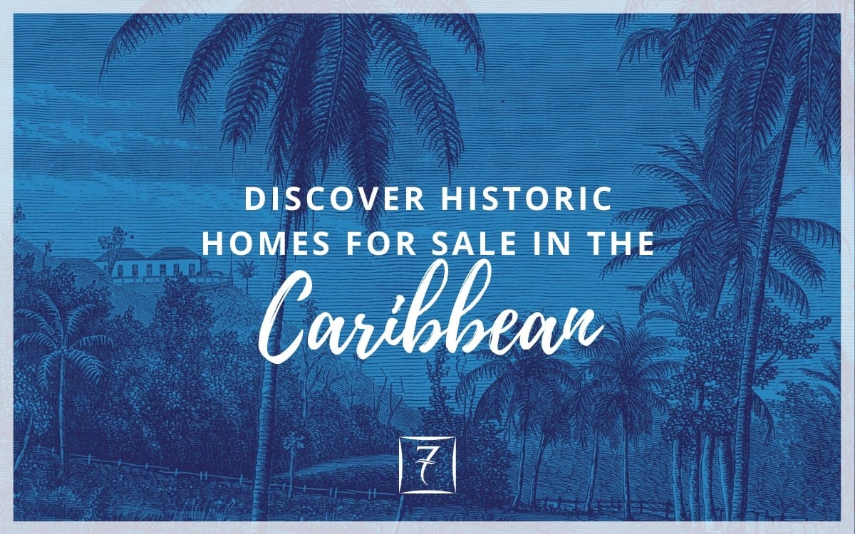 Discover historic homes for sale in the Caribbean