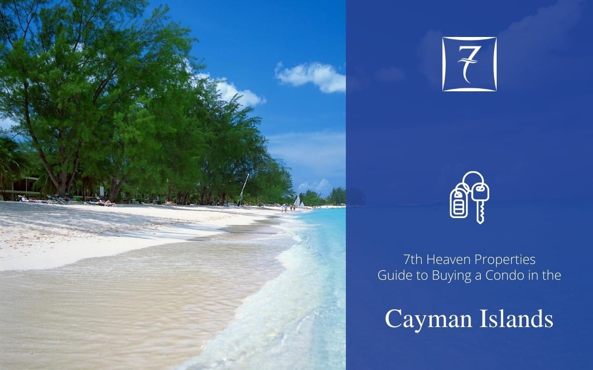 The 7th Heaven Properties guide to buying a condo in the Cayman Islands