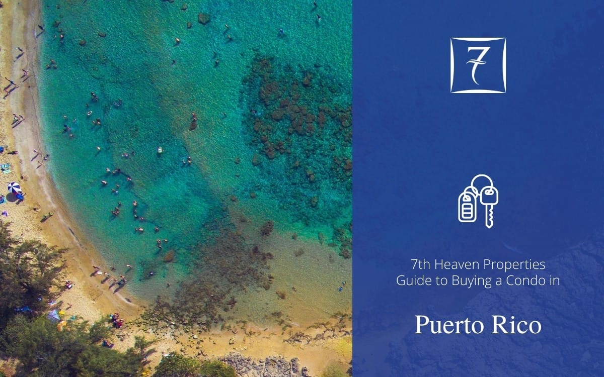 The 7th Heaven Properties guide to buying a condo in Puerto Rico