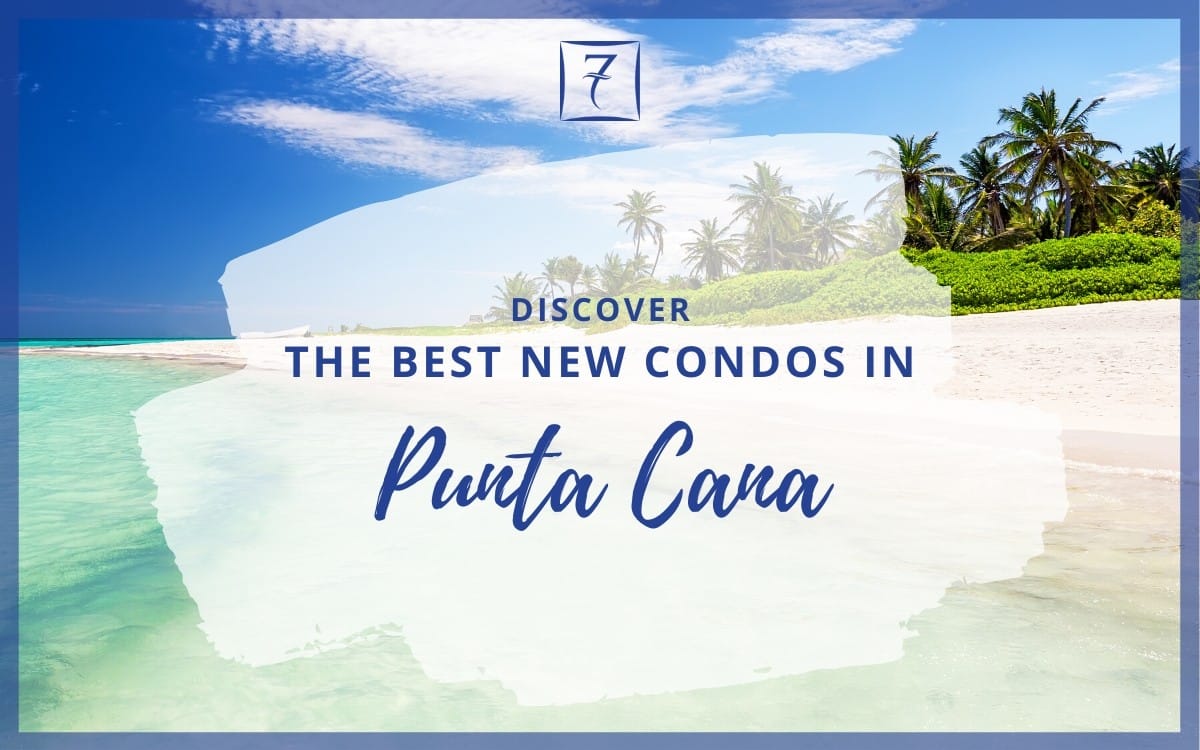 Discover the best new condos for sale in Punta Cana