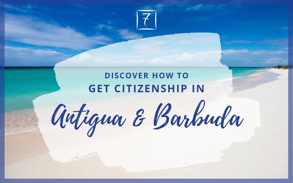 How to Get Antigua Citizenship - The Ultimate Guide
