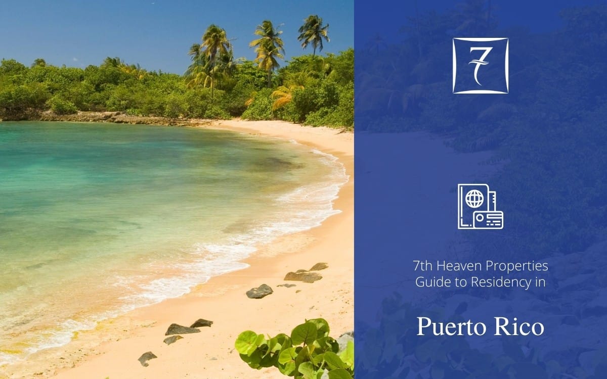 Residency in Puerto Rico - The Guide from 7th Heaven Properties