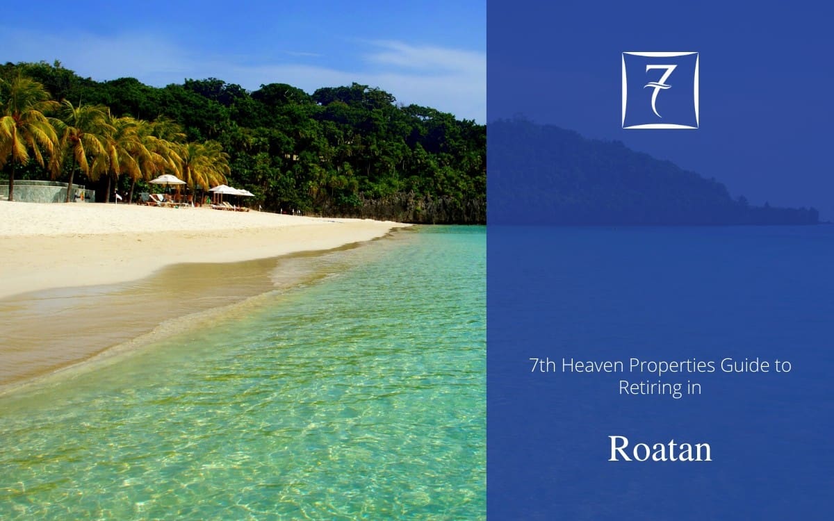 Discover how to retire in Roatan in our guide
