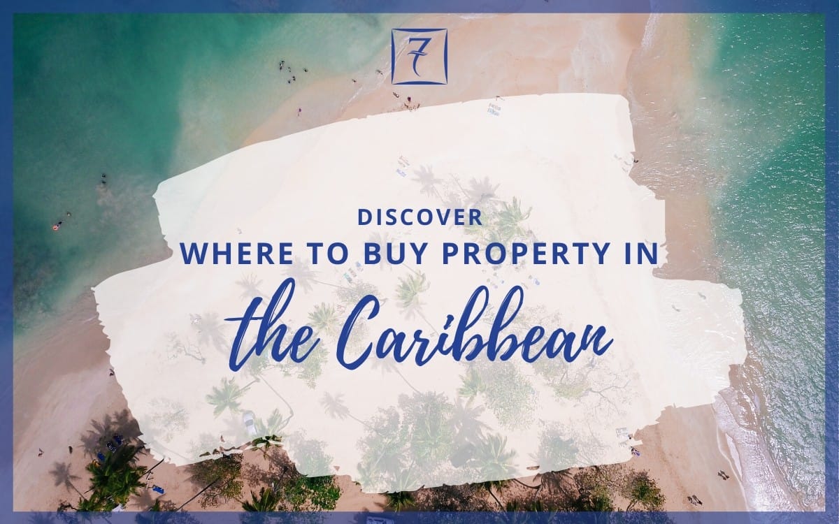 Discover the best places to buy a home in the Caribbean